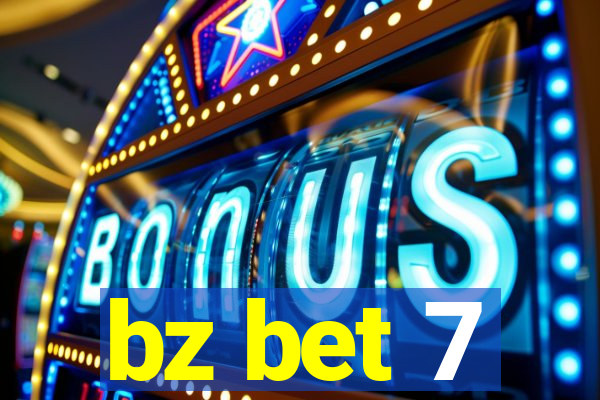 bz bet 7